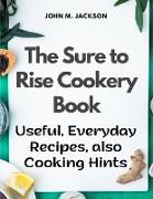 The Sure to Rise Cookery Book