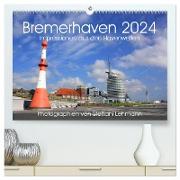 Bremerhaven 2024. Impressionen aus den Havenwelten (hochwertiger Premium Wandkalender 2024 DIN A2 quer), Kunstdruck in Hochglanz
