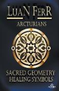 Arcturians - Sacred Geometry and Healing Symbols