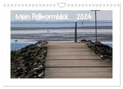 Mein Pellwormblick (Wandkalender 2024 DIN A4 quer), CALVENDO Monatskalender
