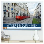 Mit der Bim durch Wien - Die Wiener Straßenbahn (hochwertiger Premium Wandkalender 2024 DIN A2 quer), Kunstdruck in Hochglanz