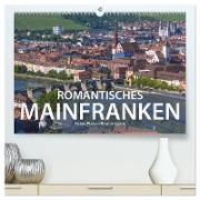 Romantisches Mainfranken (hochwertiger Premium Wandkalender 2024 DIN A2 quer), Kunstdruck in Hochglanz