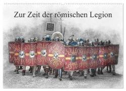 Zur Zeit der römischen Legion (Wandkalender 2024 DIN A2 quer), CALVENDO Monatskalender