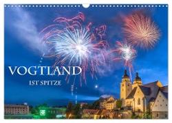 Vogtland ist Spitze (Wandkalender 2024 DIN A3 quer), CALVENDO Monatskalender