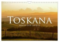 Toskana ¿ Magie der Farben (Wandkalender 2024 DIN A4 quer), CALVENDO Monatskalender