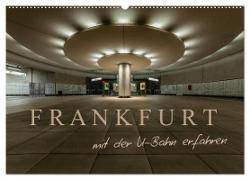 Frankfurt - mit der U-Bahn erfahren (Wandkalender 2024 DIN A2 quer), CALVENDO Monatskalender