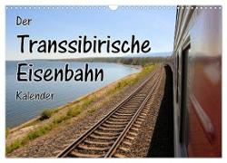 Der Transsibirische Eisenbahn Kalender (Wandkalender 2024 DIN A3 quer), CALVENDO Monatskalender