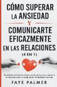 Cómo Superar la Ansiedad y Comunicarte Eficazmente en las Relaciones