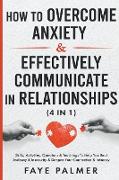 How To Overcome Anxiety & Effectively Communicate In Relationships