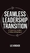 Seamless Leadership Transition: A Guide for Leaders and Board Members
