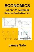 ECONOMICS, "AS" & "A" Level/SHS: Road to Graduation. V.1