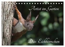 Artist im Garten. Das Eichhörnchen (Tischkalender 2024 DIN A5 quer), CALVENDO Monatskalender