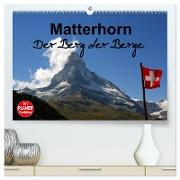 Matterhorn. Der Berg der Berge (hochwertiger Premium Wandkalender 2024 DIN A2 quer), Kunstdruck in Hochglanz