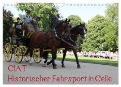 CIAT - Historischer Fahrsport in Celle (Wandkalender 2024 DIN A4 quer), CALVENDO Monatskalender