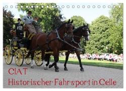 CIAT - Historischer Fahrsport in Celle (Tischkalender 2024 DIN A5 quer), CALVENDO Monatskalender