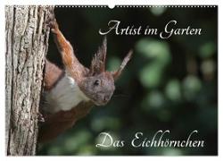Artist im Garten. Das Eichhörnchen (Wandkalender 2024 DIN A2 quer), CALVENDO Monatskalender