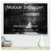 Morbide Zeitzeugen - Orte der Vergänglichkeit (hochwertiger Premium Wandkalender 2024 DIN A2 quer), Kunstdruck in Hochglanz