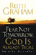 Fear Not Tomorrow, God Is Already There