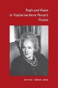 Truth and Vision in Katherine Anne Porter's Fiction