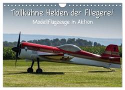 Tollkühne Helden der Fliegerei - Modellflugzeuge in Aktion (Wandkalender 2024 DIN A4 quer), CALVENDO Monatskalender
