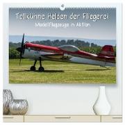 Tollkühne Helden der Fliegerei - Modellflugzeuge in Aktion (hochwertiger Premium Wandkalender 2024 DIN A2 quer), Kunstdruck in Hochglanz