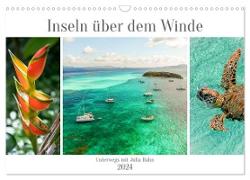 Inseln über dem Winde - unterwegs mit Julia Hahn (Wandkalender 2024 DIN A3 quer), CALVENDO Monatskalender