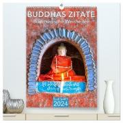 BUDDHAS ZITATE Buddhistische Weisheiten (hochwertiger Premium Wandkalender 2024 DIN A2 hoch), Kunstdruck in Hochglanz