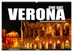 ONE DAY VERONA (Wandkalender 2024 DIN A2 quer), CALVENDO Monatskalender