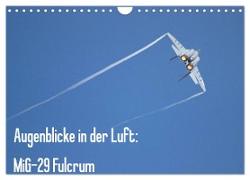 Augenblicke in der Luft: MiG-29 Fulcrum (Wandkalender 2024 DIN A4 quer), CALVENDO Monatskalender
