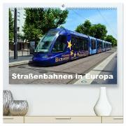 Straßenbahnen in Europa (hochwertiger Premium Wandkalender 2024 DIN A2 quer), Kunstdruck in Hochglanz