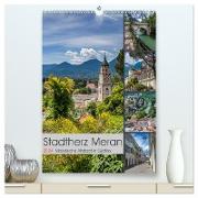 Stadtherz MERAN (hochwertiger Premium Wandkalender 2024 DIN A2 hoch), Kunstdruck in Hochglanz