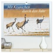 Mit Kranichen durch das Jahr (hochwertiger Premium Wandkalender 2024 DIN A2 quer), Kunstdruck in Hochglanz