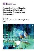 Access Control and Security Monitoring of Multimedia Information Processing and Transmission