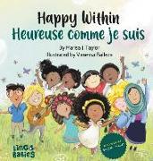 Happy within/ Heureuse comme je suis: bilingual childrens book french english/ livre bilingue anglais français enfant (Early years French bilingual bo