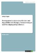 Partizipation in stationären Kinder- und Jugendhilfeeinrichtungen. Voraussetzungen und Beteiligungsmöglichkeiten