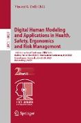 Digital Human Modeling and Applications in Health, Safety, Ergonomics and Risk Management