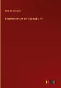 Conferences on the Spiritual Life