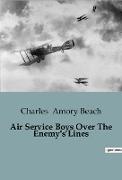 Air Service Boys Over The Enemy's Lines