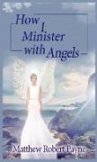 How I Minister with Angels: Angels Books series