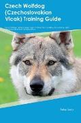 Czech Wolfdog (Czechoslovakian Vlcak) Training Guide Czech Wolfdog Training Includes