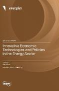 Innovative Economic Technologies and Policies in the Energy Sector