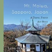 Mt. Moiwa, Sapporo, Japan: A Travel Photo Art Book