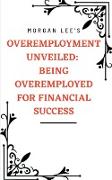 Overemployment Unveiled