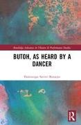 Butoh, as Heard by a Dancer