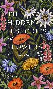 The Hidden Histories of Flowers