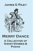 Merry Dance: A Collection of Short Stories and Poems