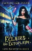 Eclairs and Ectoplasm: A Cozy Paranormal Mystery