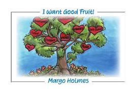 I Want Good Fruit!