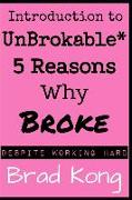 Introduction to UnBrokable*: 5 Reasons Why Broke* Despite Working Hard