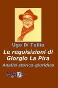 Le requisizioni di Giorgio La Pira. Analisi storico - giuridica